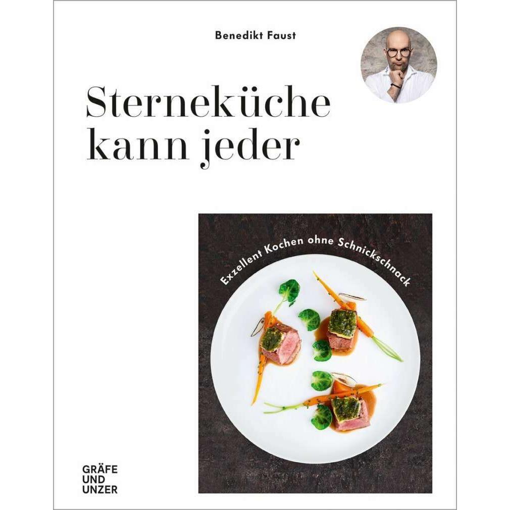 Sterneküche kann jeder!, Ratgeber von Benedikt Faust