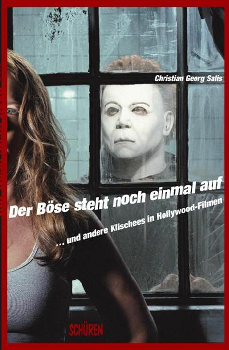 Produktbild Der Böse steht noch einmal auf... Und andere Klischees aus Hollywood-Filmen (Deutsch, Christian G Salis, Christian Georg Salis, 2020)