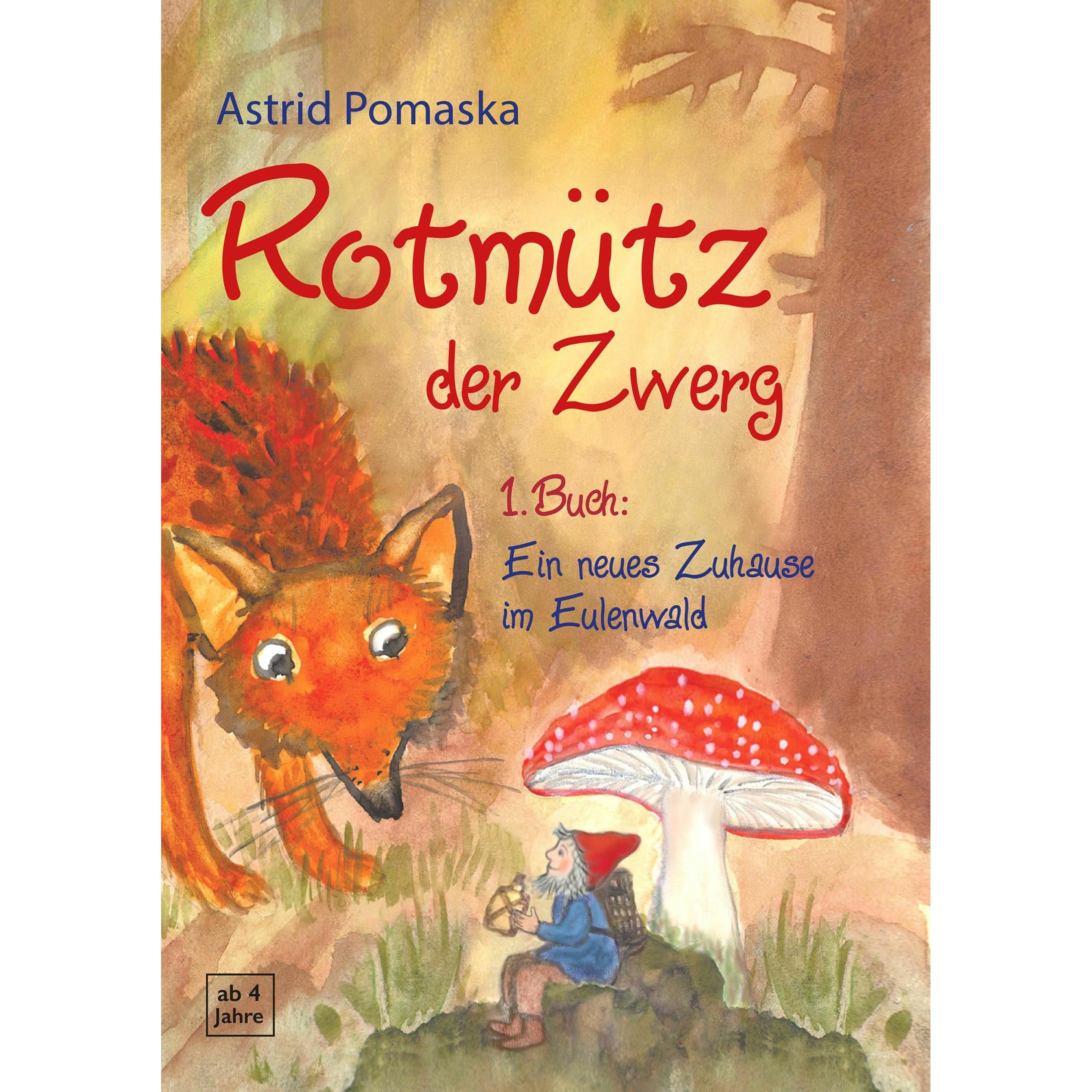 Rotmütz der Zwerg (Bd. 1): Ein, Kinderbücher von Astrid Pomaska