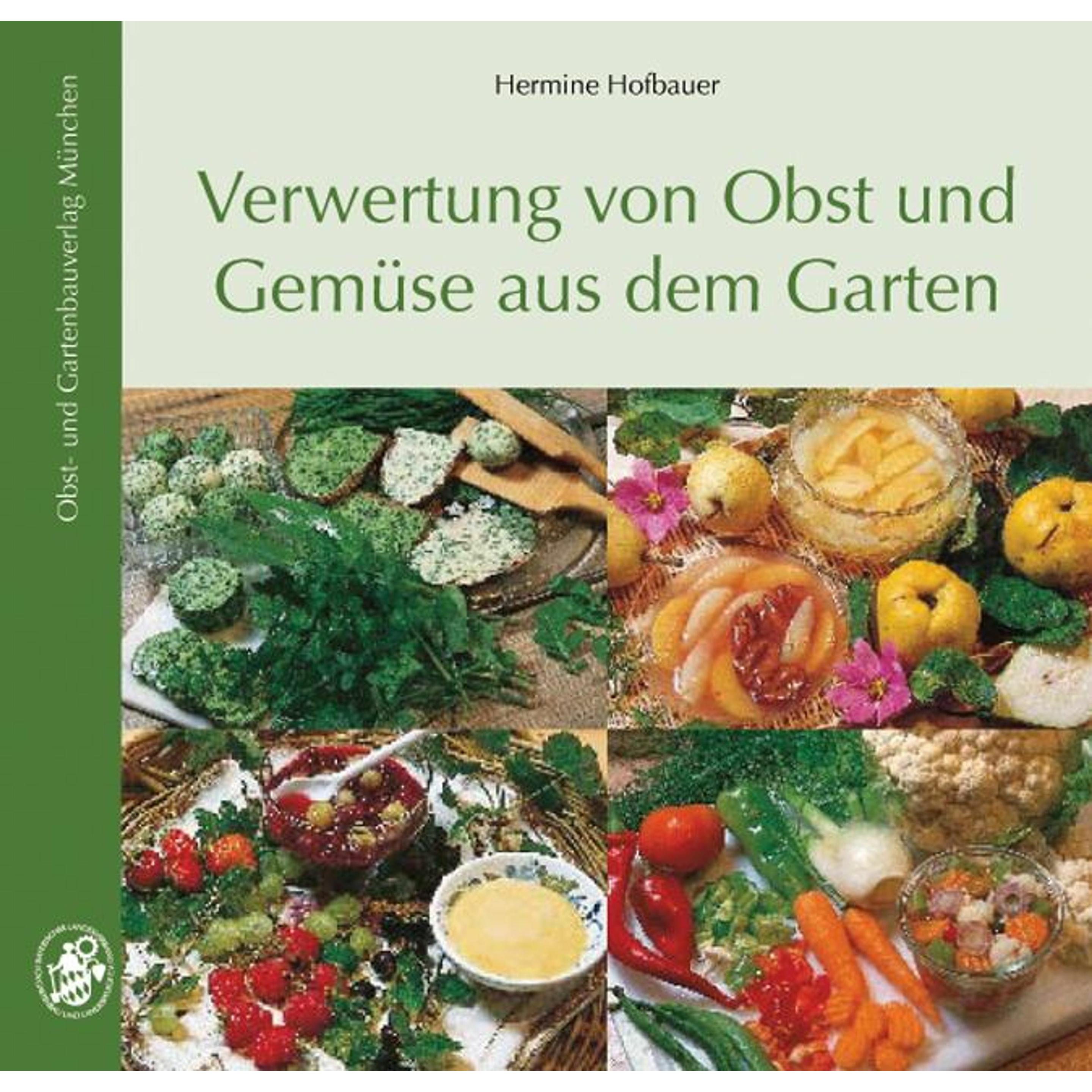 Verwertung von Obst und Gemüse aus dem Garten, Sachbücher von Hermine Hofbauer