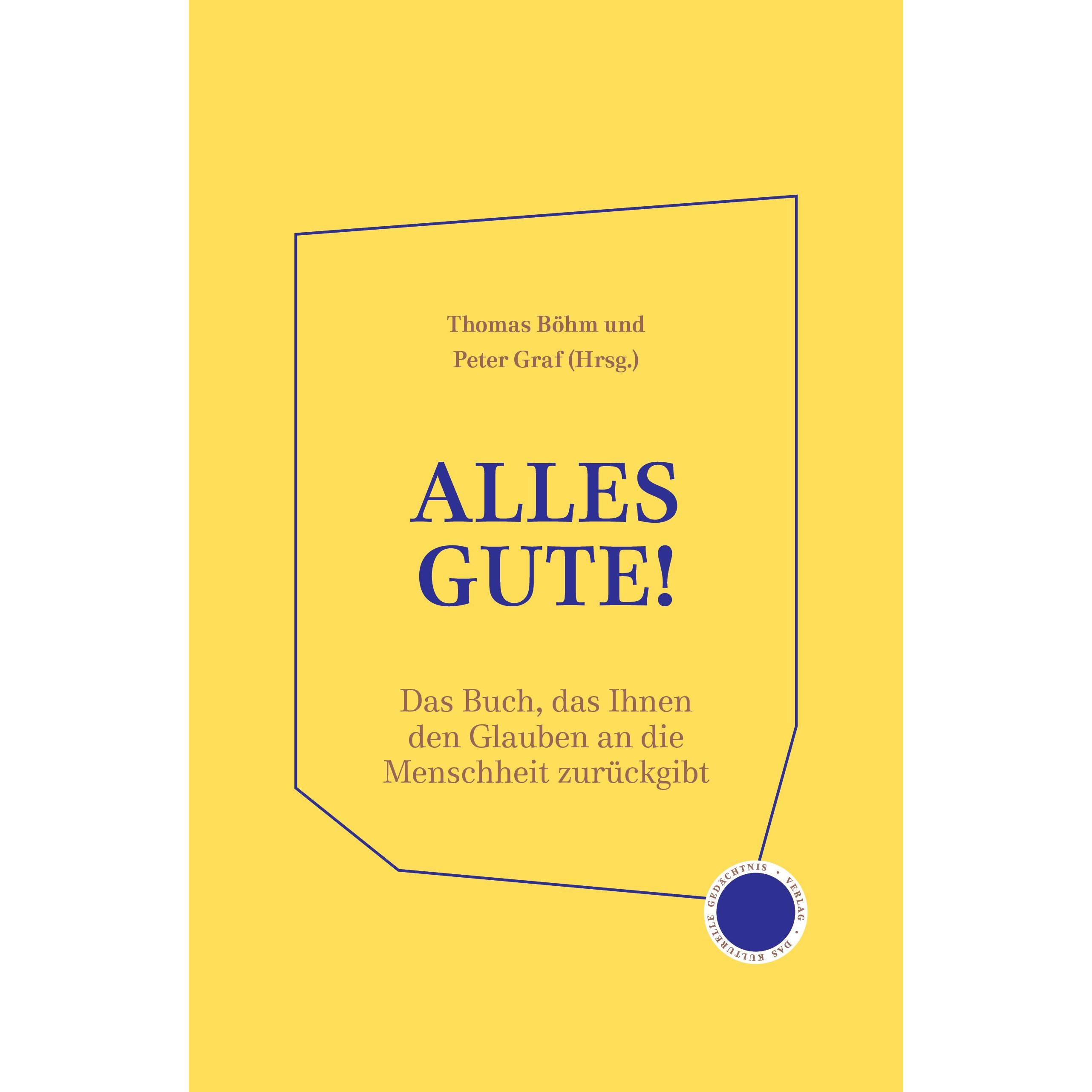Alles Gute!, Belletristik von Peter Graf, Thomas Böhm