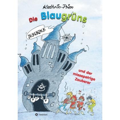 Die Blaugrüns und der miesepetrige Zauberer, Kinderbücher von Kathrin Prien