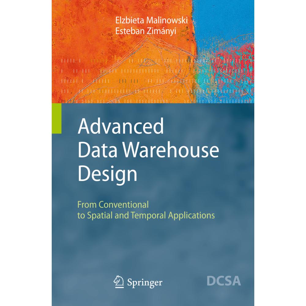 Advanced Data Warehouse Design, Fachbücher von Esteban Zimányi, Elzbieta Malinowski