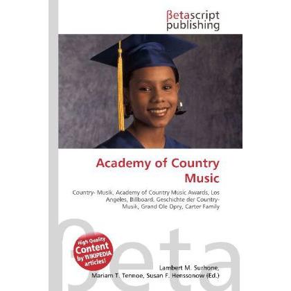Thumbnail - Academy of Country Music, Fachbücher von Lambert M. Surhone, Miriam T. Timpledon, Susan F. Marseken