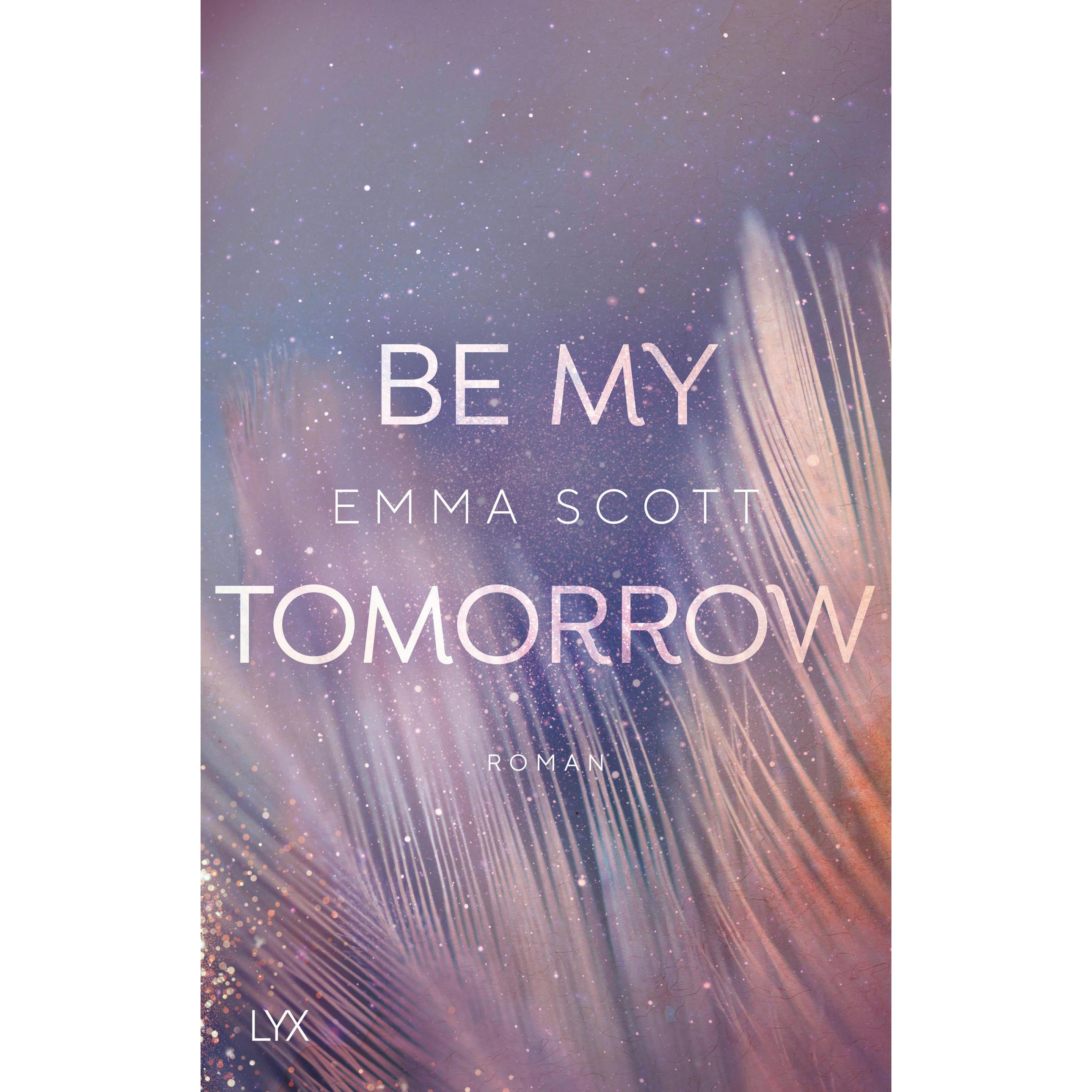 Be My Tomorrow, Belletristik von Emma Scott