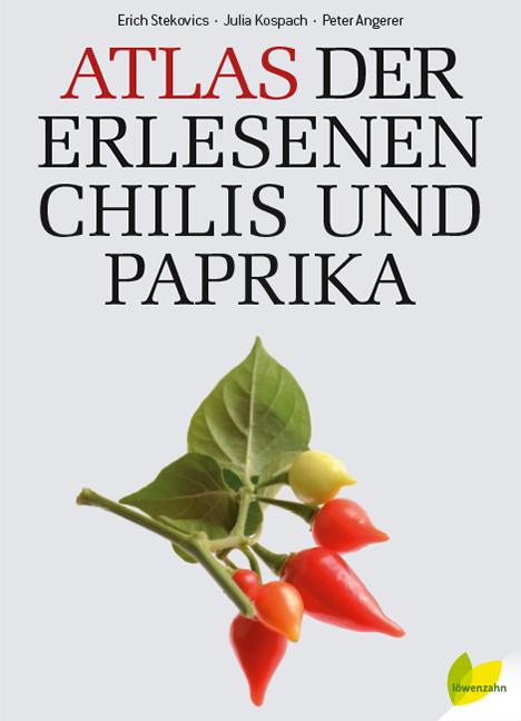 Produktbild Atlas der erlesenen Chilis und Paprika (Deutsch, Julia Kospach, Peter Angerer, 2014)