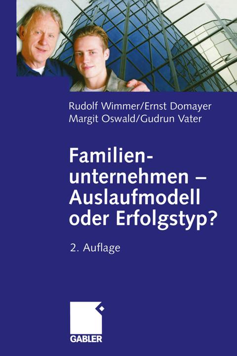 Produktbild Familienunternehmen - Auslaufmodell oder Erfolgstyp? (Deutsch, Ernst Domayer, Gudrun Vater, Margit Oswald, Rudolph Wimmer, 2012)