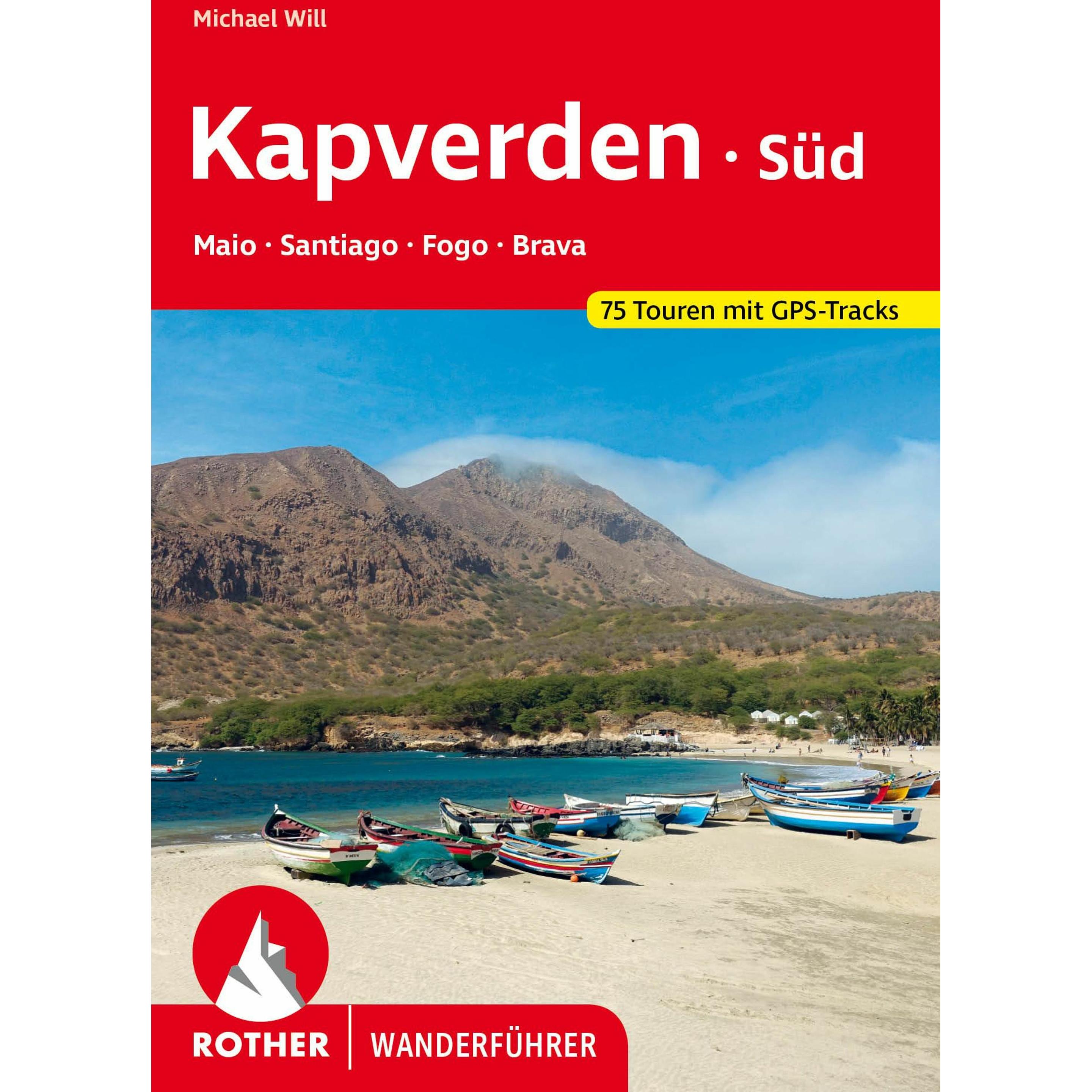 Kapverden Süd: Maio, Santiago, Fogo, Brava, Ratgeber von Michael Will