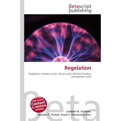 Thumbnail - Regelation, Fachbücher von Lambert M. Surhone, Miriam T. Timpledon, Susan F. Marseken