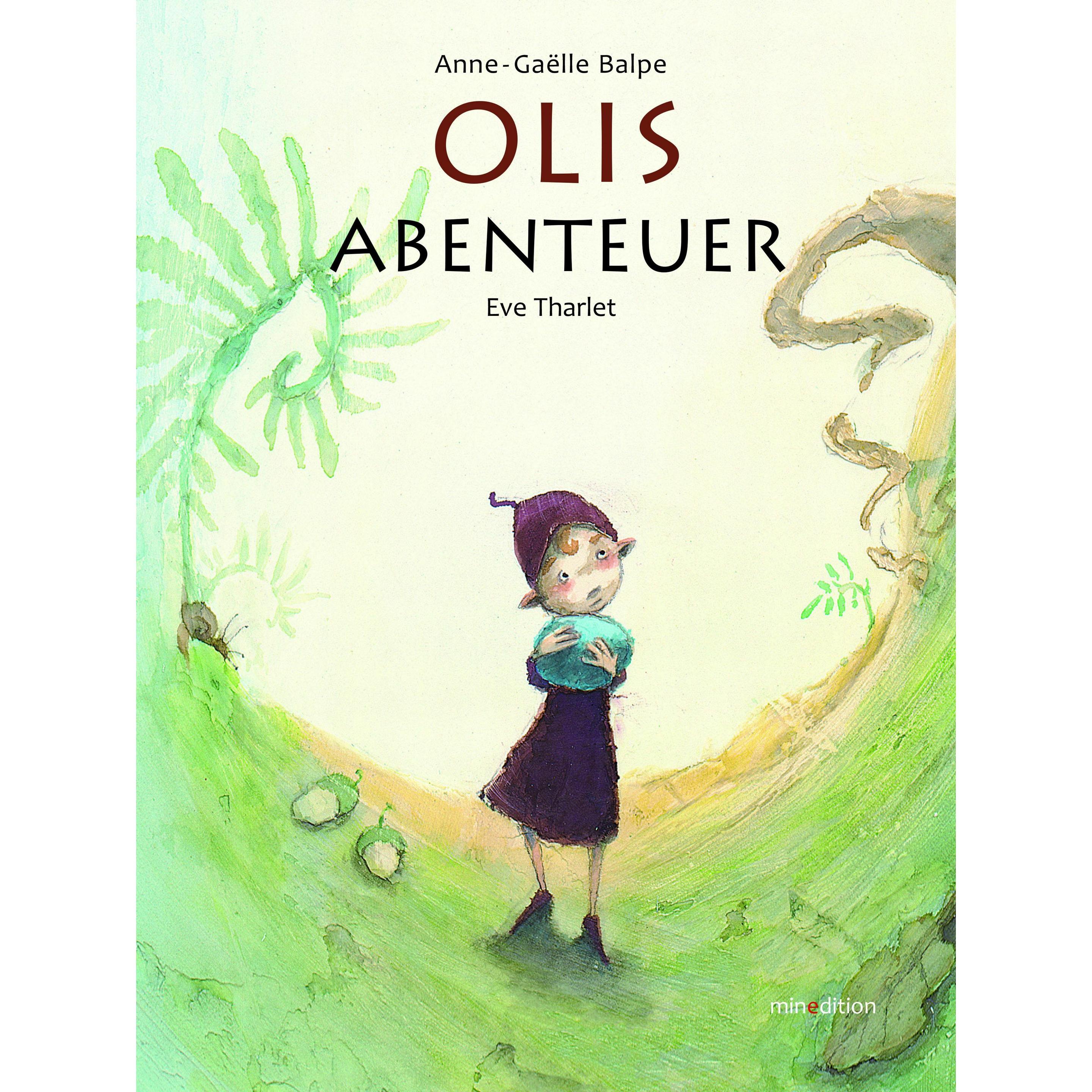 Olis Abenteuer, Kinderbücher von Anne-Gaëlle, Tharl Balpe