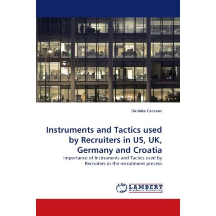 Instruments and Tactics used by Recruiters in US, UK, Germany and Croatia, Fachbücher