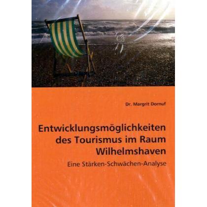 Entwicklungsmöglichkeiten des Tourismus im Raum Wilhelmshaven, Fachbücher