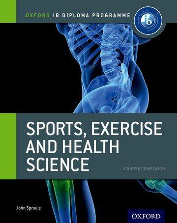 Produktbild Oxford IB Diploma Programme: Sports, Exercise and Health Science Course Companion (Englisch, John Sproule, 2012)