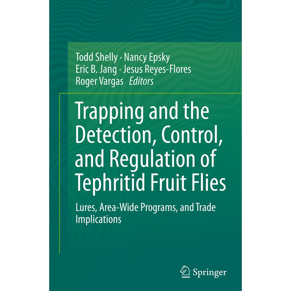 Trapping and the Detection, Control, and Regulation of Tephritid Fruit Flies, Fachbücher von Roger Vargas, Nancy Epsky, ...