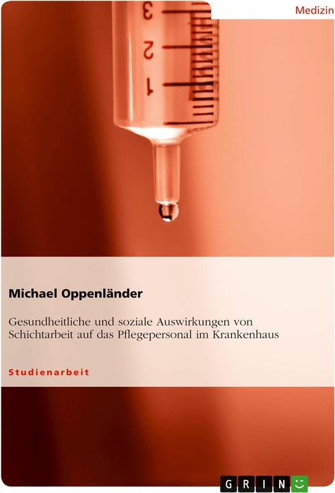 Produktbild Gesundheitliche und soziale Auswirkungen von Schichtarbeit auf das Pflegepersonal im Krankenhaus (Deutsch, Michael Oppenländer, 2011)
