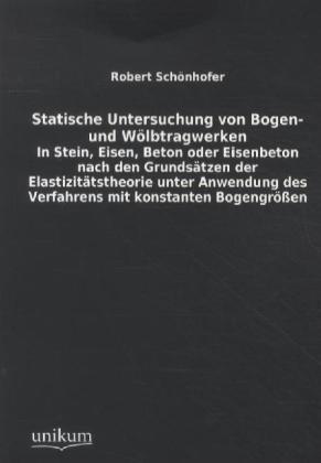 Produktbild Statische Untersuchung von Bogen- und Wölbtragwerken (Deutsch, Robert Schönhofer, 2012)