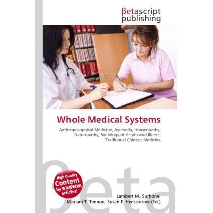 Thumbnail - Whole Medical Systems, Fachbücher von Lambert M. Surhone, Miriam T. Timpledon, Susan F. Marseken