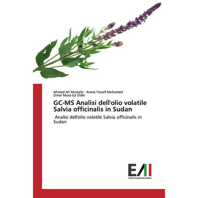 GC-MS Analisi dell'olio volatile Salvia officinalis in Sudan, Fachbücher von Omer Musa Izz Eldin, Amna Yousif Mohamed, A...
