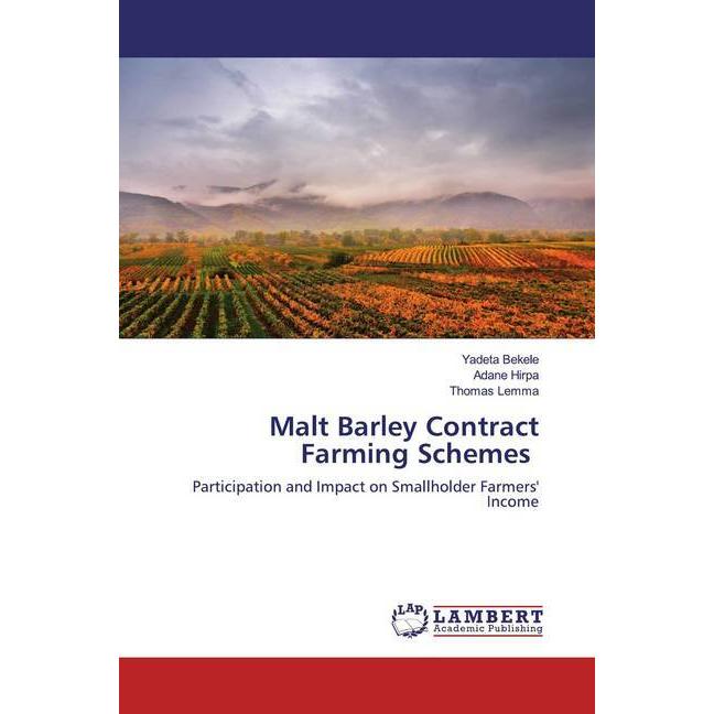 Malt Barley Contract Farming Schemes, Fachbücher von Thomas Lemma, Adane Hirpa, Yadeta Bekele