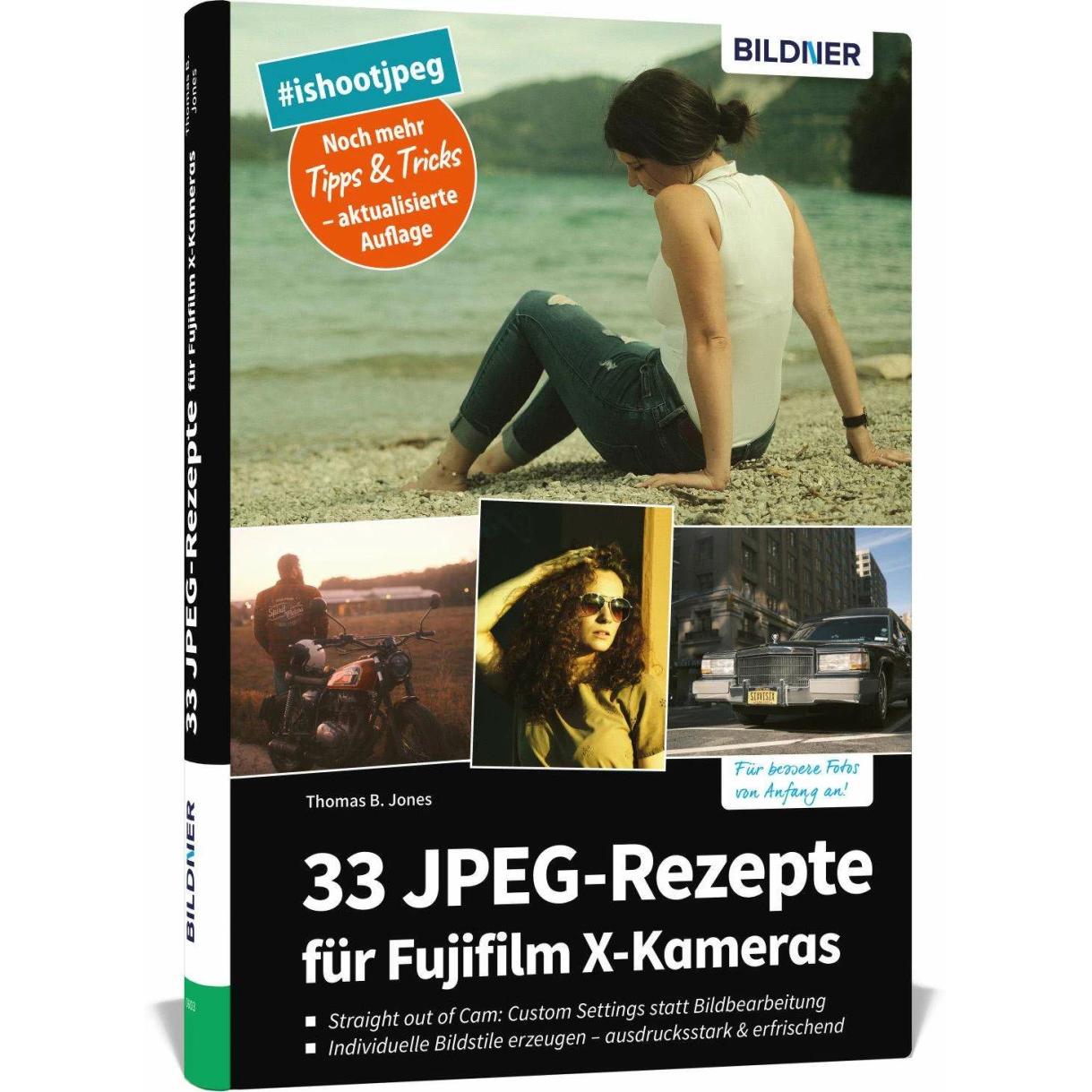 33 JPEG-Rezepte für Fujifilm X-Kameras, Ratgeber von Thomas B. Jones