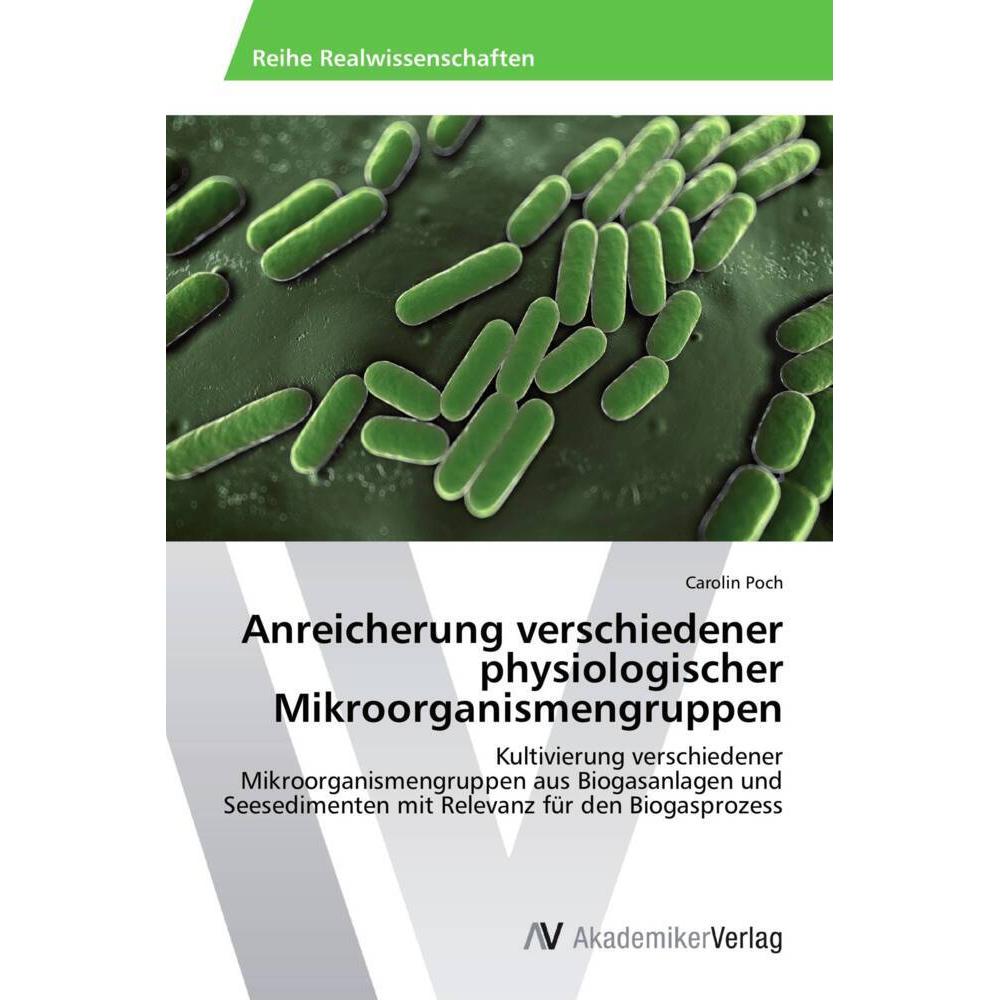 Anreicherung verschiedener physiologischer Mikroorganismengruppen, Fachbücher von Carolin Poch