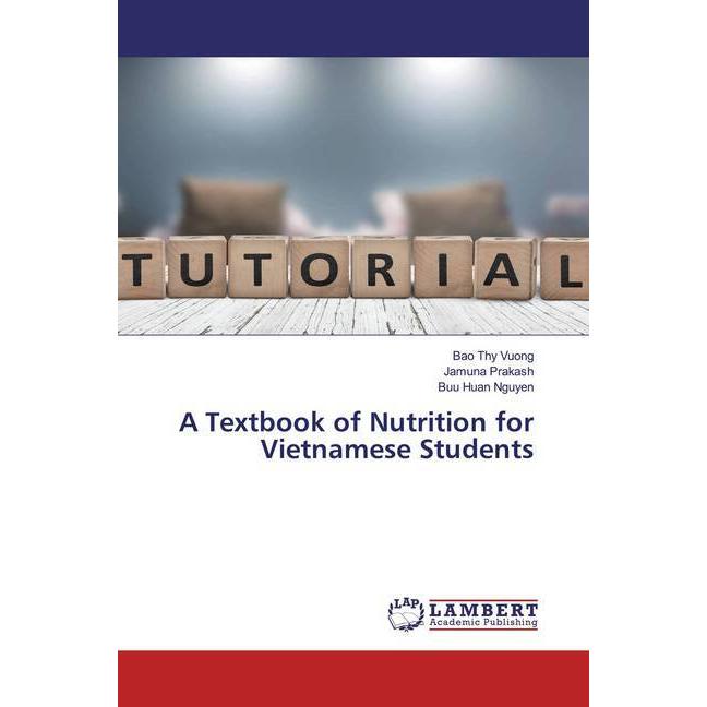 A Textbook of Nutrition for Vietnamese Students, Fachbücher von Bao Thy Vuong, Buu Huan Nguyen, Jamuna Prakash