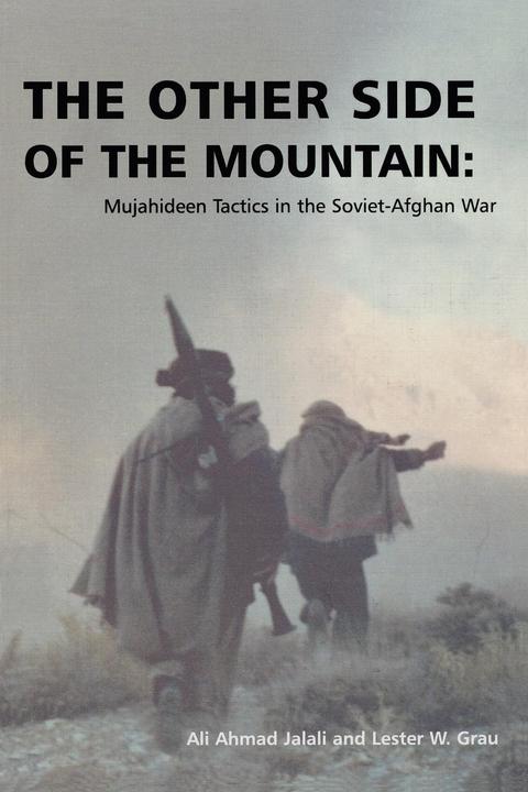 Produktbild The Other Side of the Mountain: Mujahideen Tactics in the Soviet-Afghan War (Englisch, Ali Ahmad, Grau Jalali, 2010)