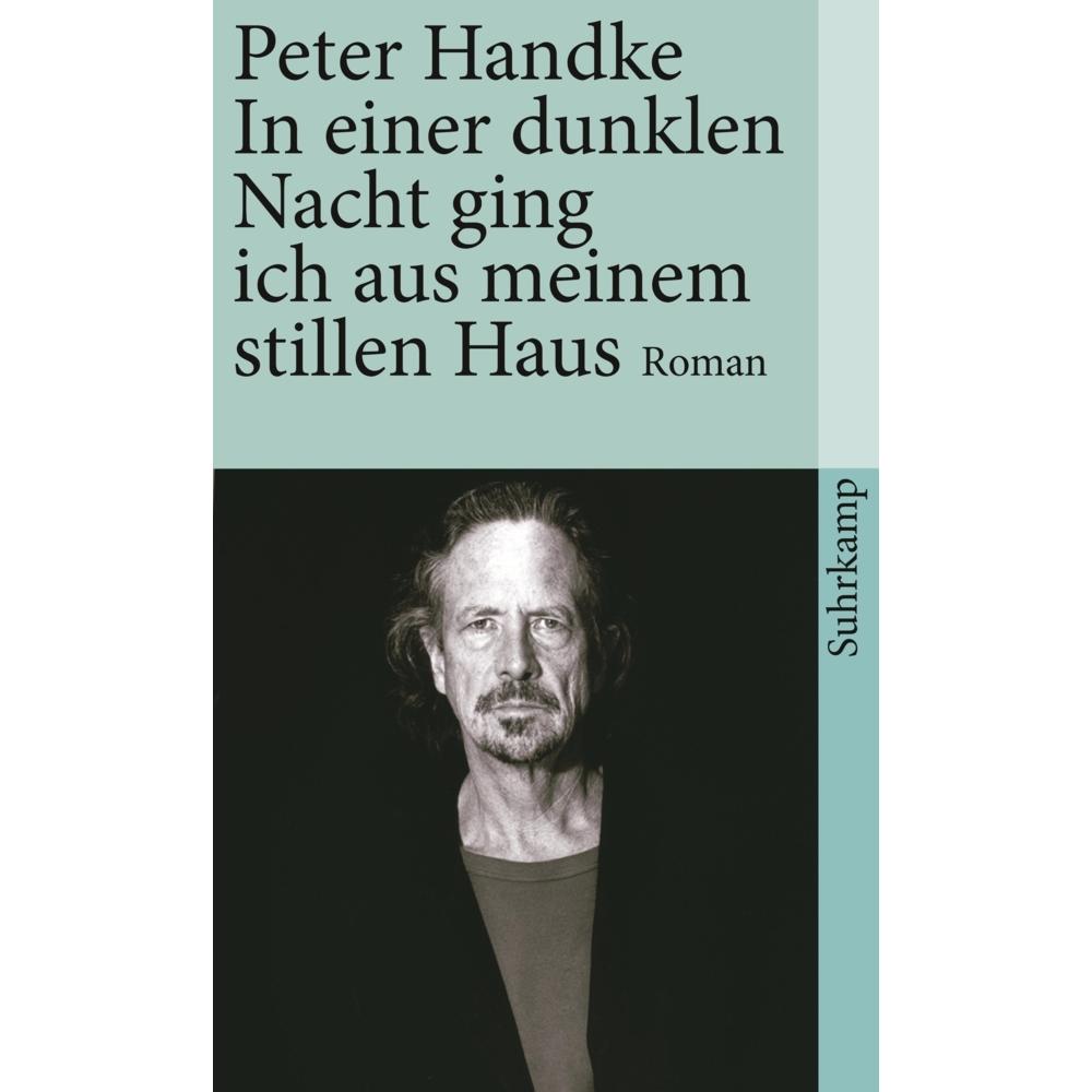 In einer dunklen Nacht ging ich aus meinem stillen Haus, Belletristik von Peter Handke
