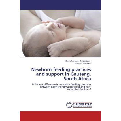 Newborn feeding practices and support in Gauteng, South Africa, Fachbücher von Mimie Margaretha Jordaan, Haroon Saloojee