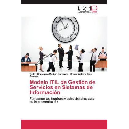 Modelo ITIL de Gestión de Servicios en Sistemas de Información, Fachbücher von Yurley Constanza Medina Cardenas, Dewar W...