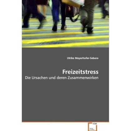 Freizeitstress, Fachbücher von Ulrike Mayerhofer-Sebera
