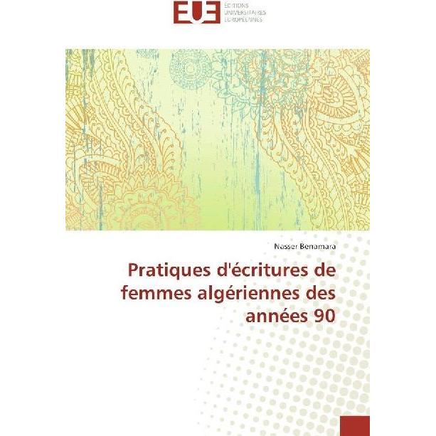 Thumbnail - Pratiques d'écritures de femmes algériennes des années 90, Fachbücher von Nasser Benamara