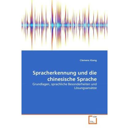 Spracherkennung und die chinesische Sprache, Fachbücher von Clemens Kiang