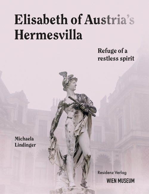 Actual product image Empress Elisabeth/'s Hermes Villa (English, Michaela Lindinger, 2020)