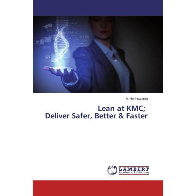 Thumbnail - Lean at KMC Deliver Safer, Better & Faster, Fachbücher von A. Heri Iswanto