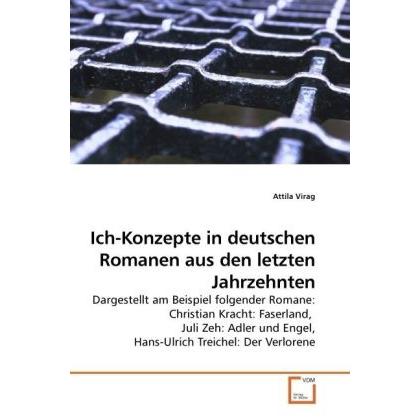 Ich-Konzepte in deutschen Romanen aus den letzten Jahrzehnten, Fachbücher von Attila Virag