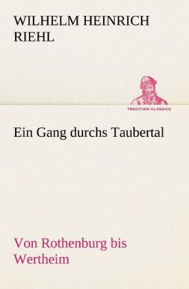 Produktbild Ein Gang durchs Taubertal (Deutsch, Wilhelm H. Riehl, 2012)