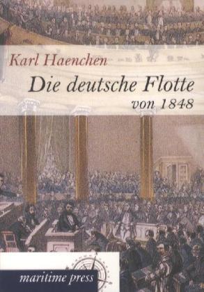 Produktbild Die deutsche Flotte von 1848 (Deutsch, Karl Haenchen, 2012)