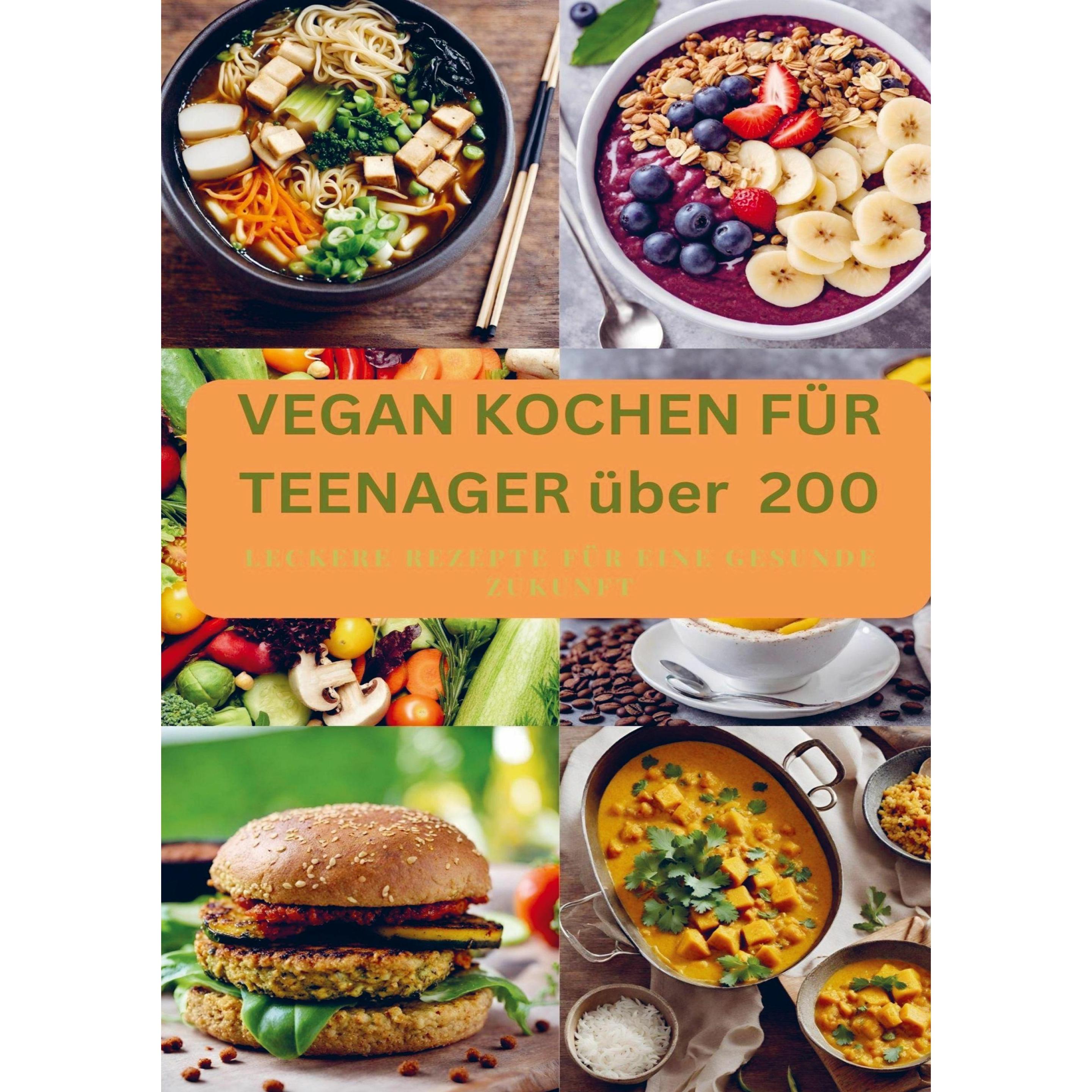 VEGAN KOCHEN FR TEENAGER ber 200, Ratgeber von Laura Müller