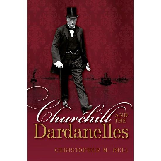 Thumbnail - Bell:Churchill and the Dardanelles, Sachbücher von Christopher M. Bell