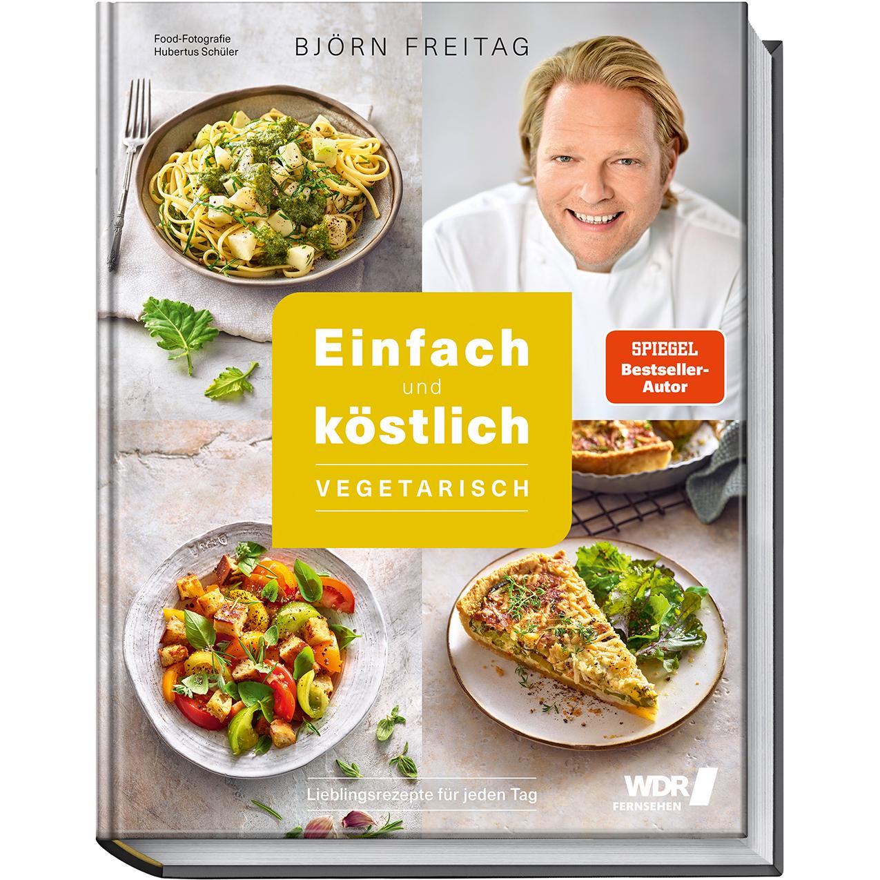 Einfach und köstlich – vegetarisch, Ratgeber von Björn Freitag, Hubertus Schüler, Thomas Mudersbach