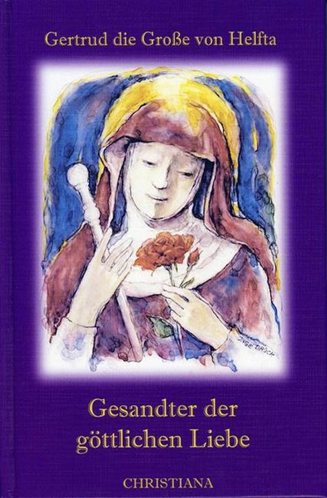 Produktbild Gesandter der göttlichen Liebe (Deutsch, Gertrud von Helfta, Johannes Weissbrodt, 2021)