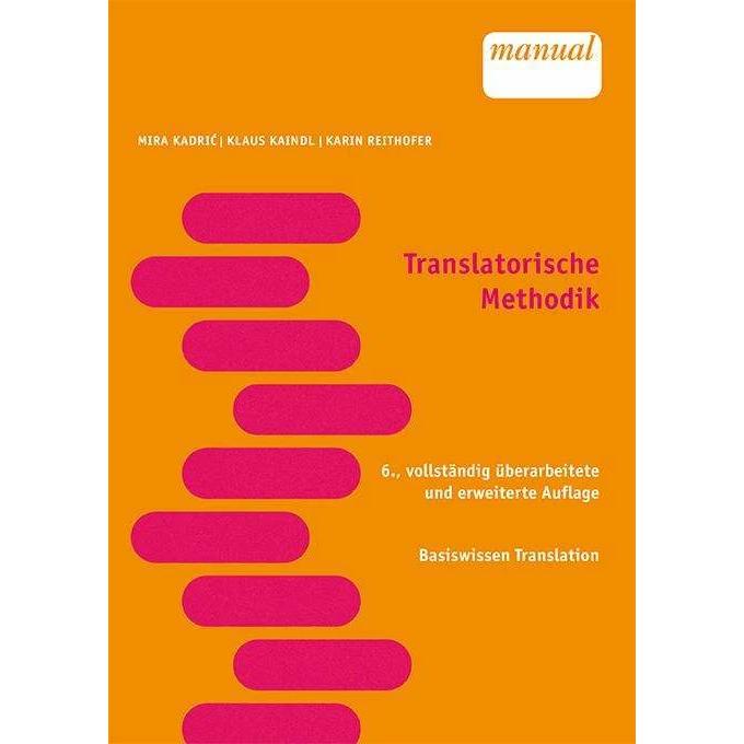 Translatorische Methodik, Fachbücher von Karin Reithofer-Winter, Mira Kadric, Klaus Kaindl