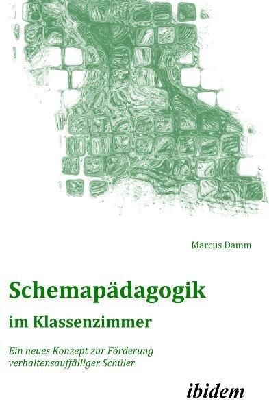 Produktbild Schemapädagogik im Klassenzimmer (Deutsch, Marcus Damm, 2010)