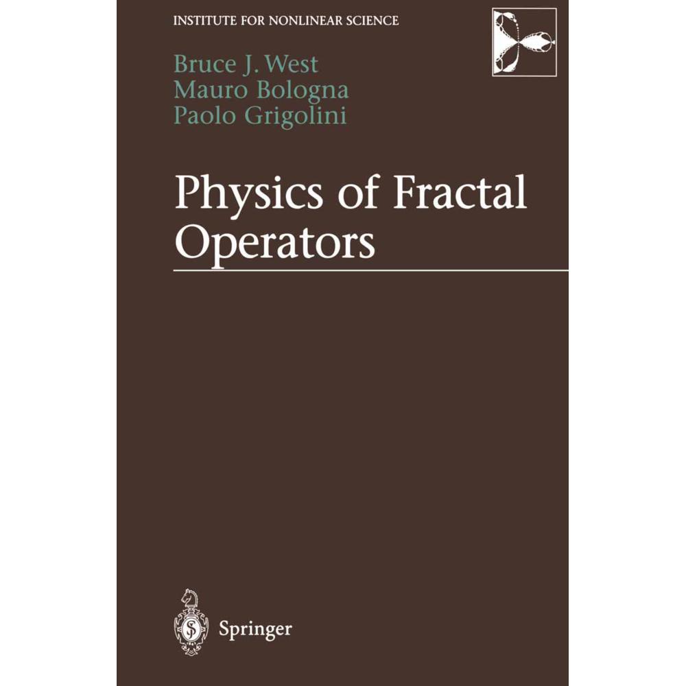 Physics of Fractal Operators, Fachbücher von Bruce West, Paolo Grigolini, Mauro Bologna