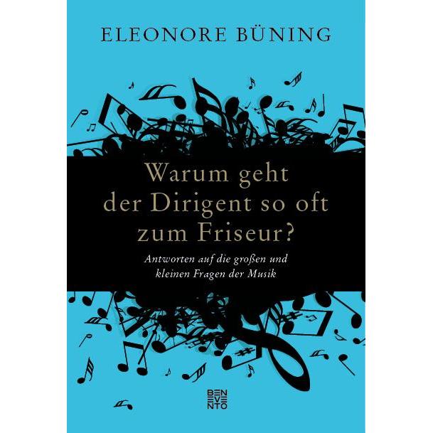 Thumbnail - Warum geht der Dirigent so oft zum Friseur?, Sachbücher von Eleonore Büning