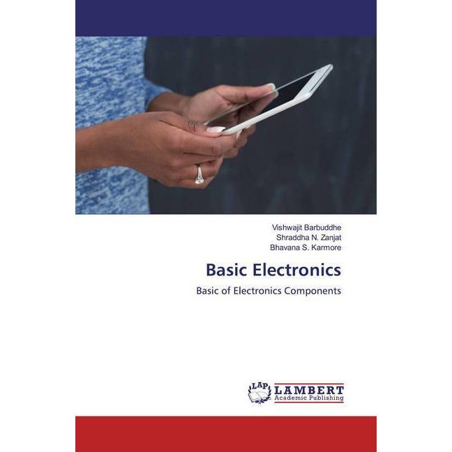 Basic Electronics, Fachbücher von Vishwajit Barbuddhe, Bhavana S. Karmore, Shraddha N. Zanjat