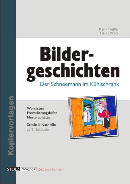 Produktbild Der Schneemann im Kühlschrank, Bildergeschichten (Deutsch, Heinz Wildi, Karin Pfeiffer, 2000)