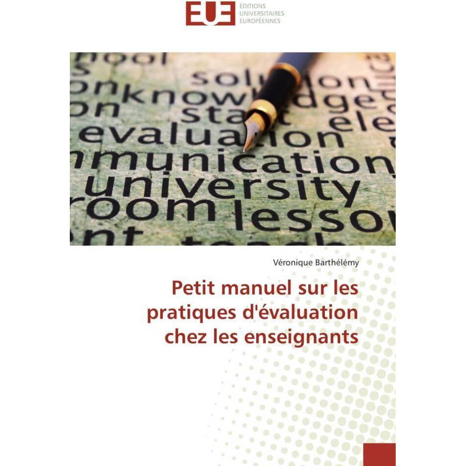 Petit manuel sur les pratiques d'évaluation chez les enseignants, Fachbücher von Véronique Barthélémy