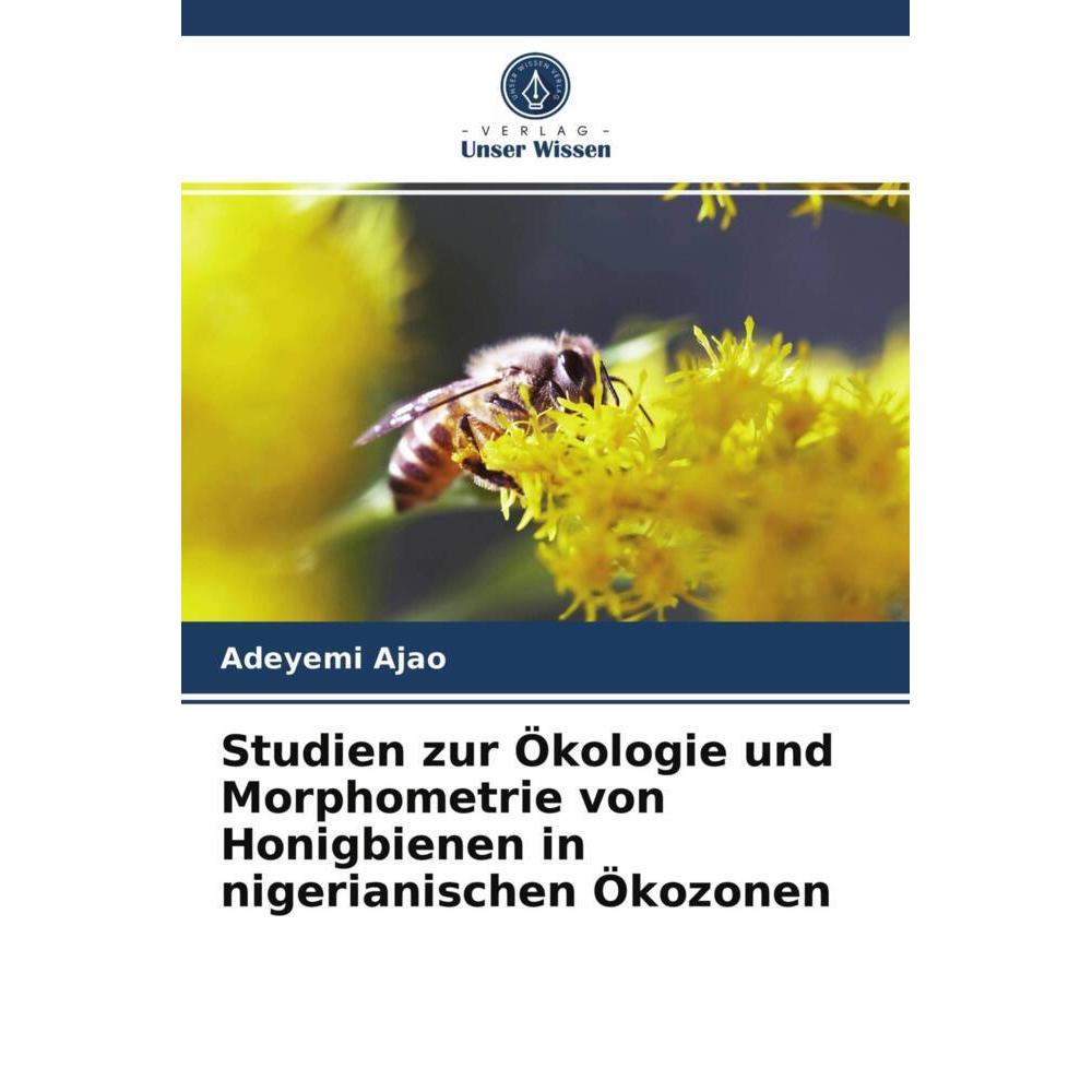 Studien zur Ökologie und Morphometrie von Honigbienen in nigerianischen Ökozonen, Fachbücher von Adeyemi Ajao